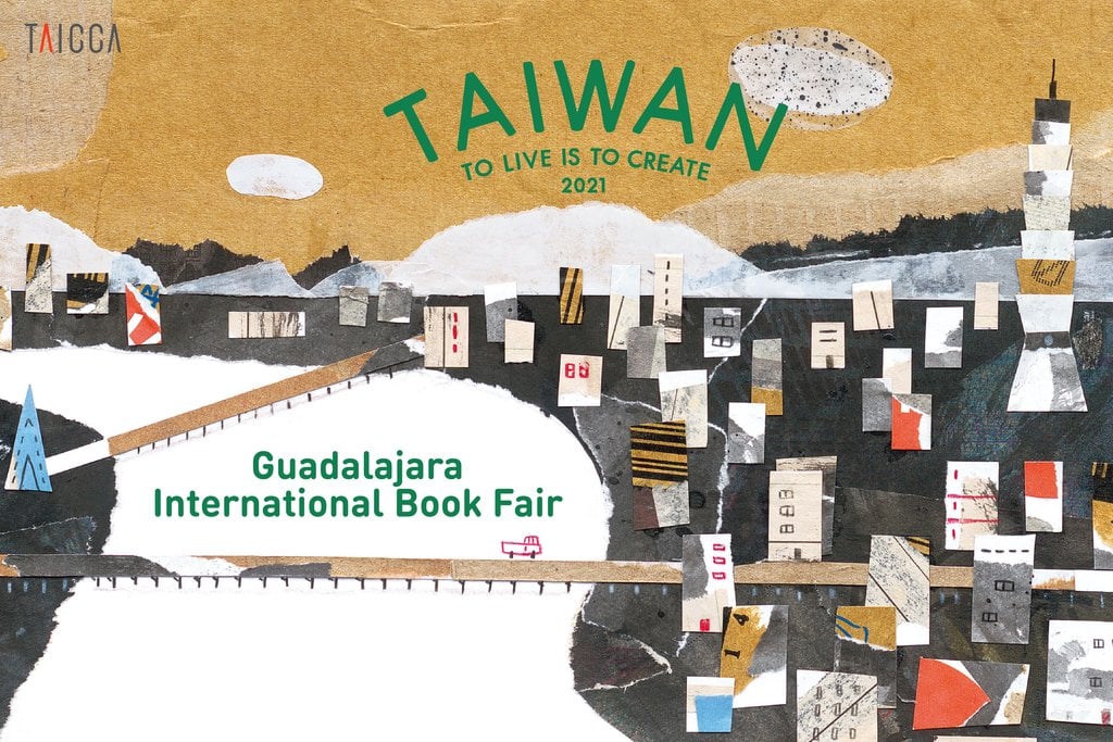 “To Live is To Create” - Taiwanese Publishing Works Participate in 2021 Guadalajara International Book Fair